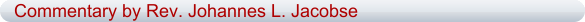 Commentary by Rev. Johannes L. Jacobse