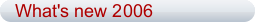 What's new 2006