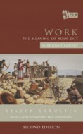 Work: The Meaning of Your Life - A Christian Perspective