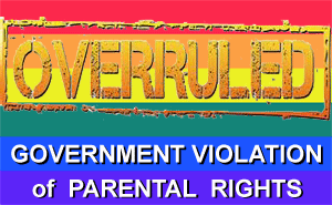 Government Violating Parental Rights of Parents of Gay Minors