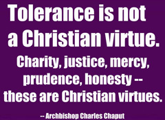 Tolerance is Not a Christian Virtue