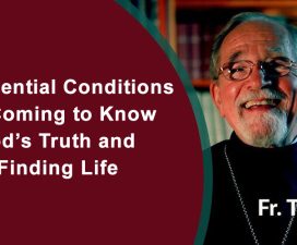 10 Essential Conditions for Coming to Know God Truth